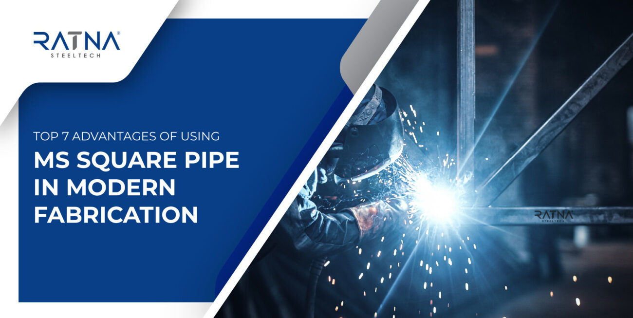 Top 7 Advantages of Using MS Square Pipe in Modern Fabrication